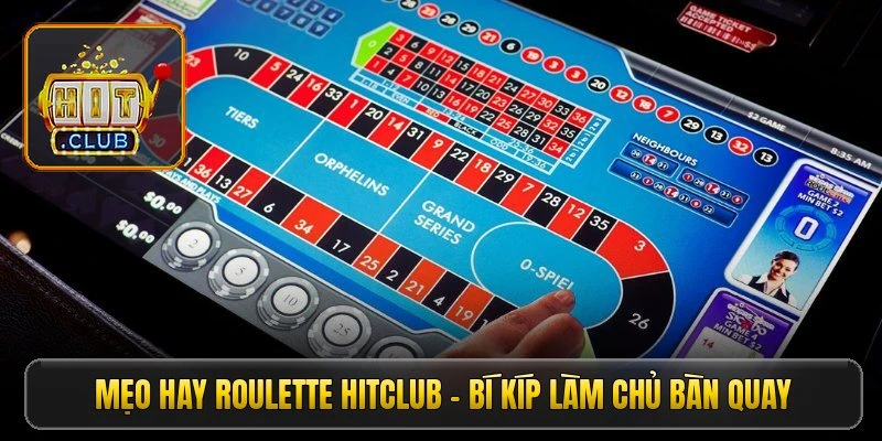 roulette-hitclub-loi-choi-me-hoac-san-thuong-cuc-lon