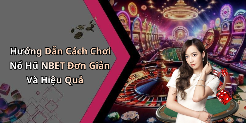 no-hu-nbet-kham-pha-nhung-giai-tri-hap-dan-nhat-tai-casino-truc-tuyen