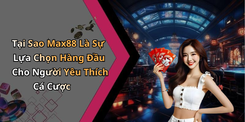 max88-kham-pha-the-gioi-giai-tri-truc-tuyen-thu-vi-nhat