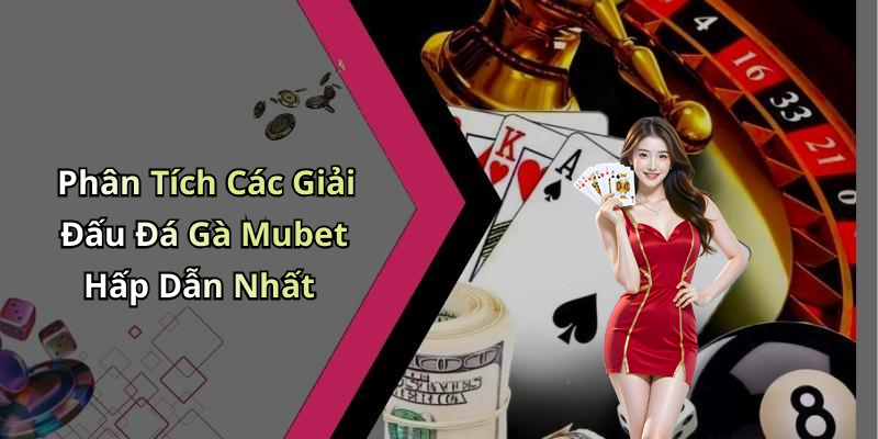 da-ga-mubet-su-hoi-sinh-cua-tro-choi-dam-chat-giai-tri