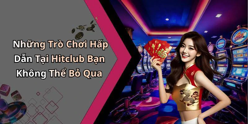hitclub-kham-pha-the-gioi-giai-tri-truc-tuyen-day-hap-dan-17916