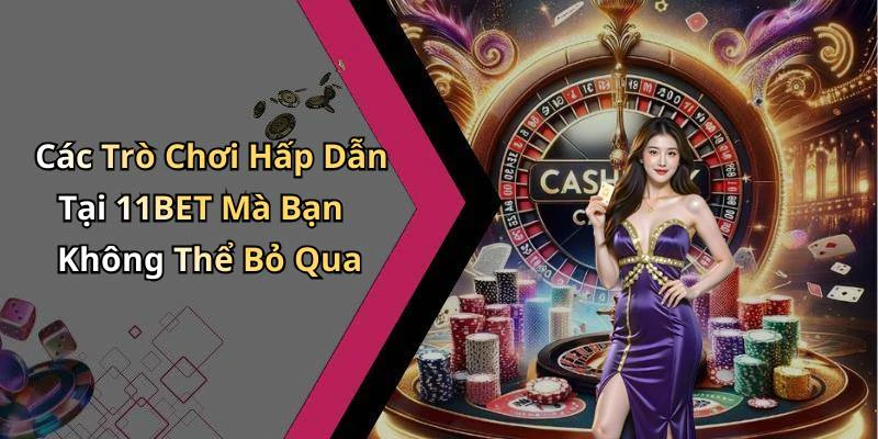 11bet-kham-pha-the-gioi-giai-tri-truc-tuyen-dinh-cao-18005