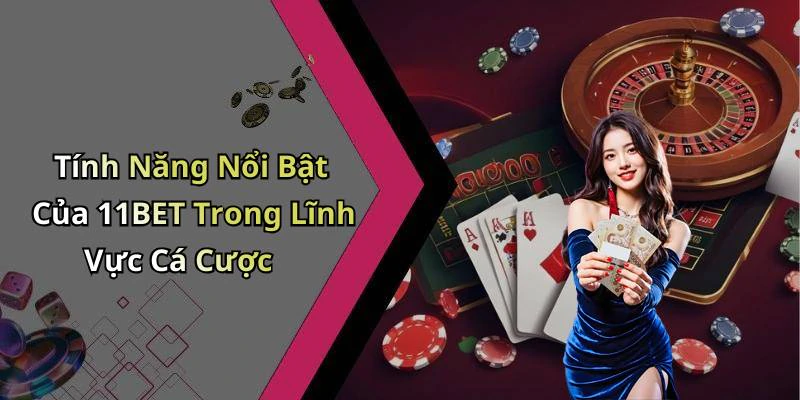 11bet-kham-pha-the-gioi-giai-tri-truc-tuyen-dinh-cao-18070