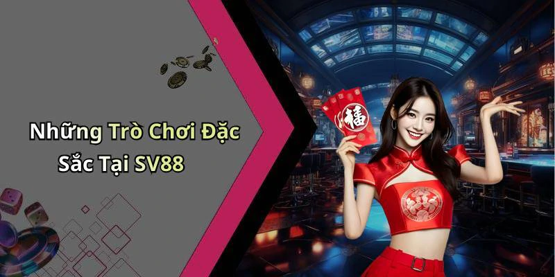 sv88-trai-nghiem-giai-tri-truc-tuyen-dinh-cao-voi-nhieu-tro-choi-hap-dan-18135