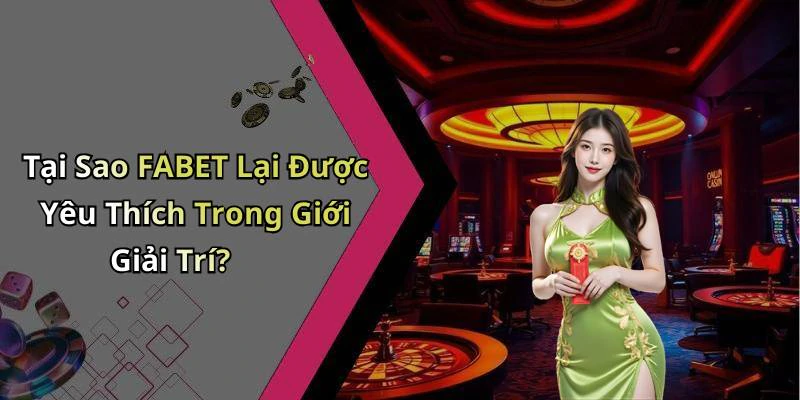 fabet-kham-pha-the-gioi-giai-tri-truc-tuyen-hap-dan-18216