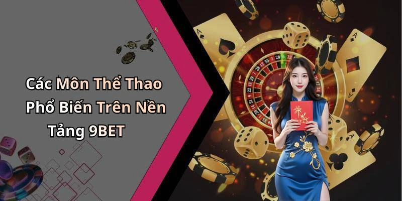 the-thao-9bet-kham-pha-the-gioi-giai-tri-truc-tuyen-dinh-cao-19853