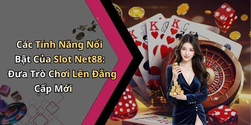 slot-net88-kham-pha-the-gioi-game-dam-chat-giai-tri-moi-nhat-20201