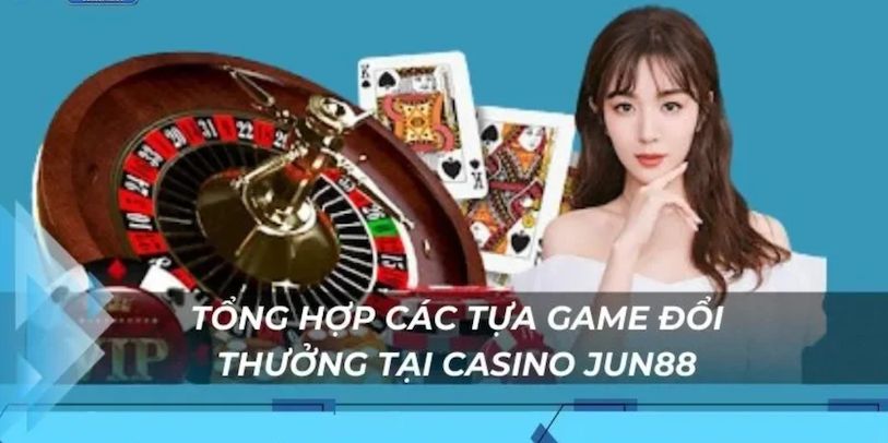 casino-jun88-trai-nghiem-cam-giac-dinh-cao-trong-the-gioi-online-2570