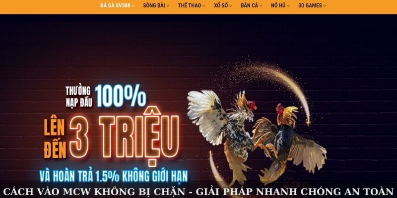cach-vao-mcw-khong-bi-chan-giai-phap-nhanh-chong-an-toan-2842