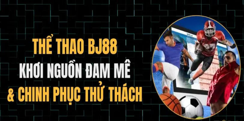 tat-ca-thong-tin-can-biet-ve-ca-cuoc-the-thao-bj88-danh-cho-nguoi-choi-2998