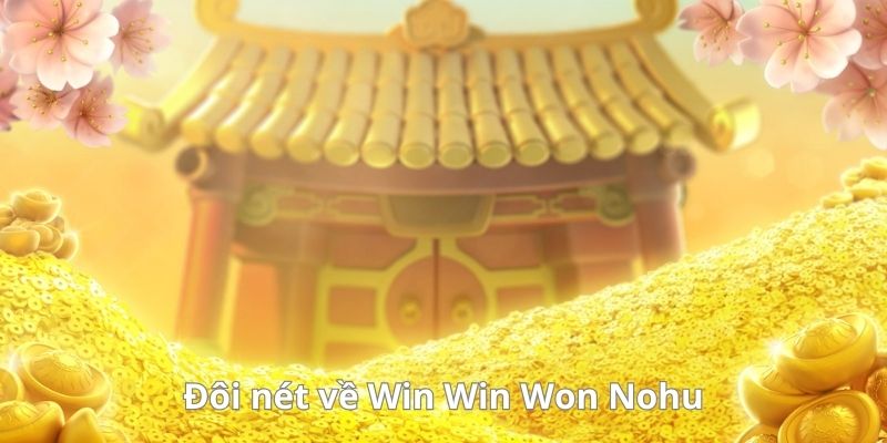 trai-nghiem-win-win-won-nohu-doc-dao-thang-lon-moi-ngay-3067