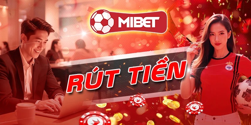 rut-tien-tai-mibet-mat-bao-lau-huong-dn-chi-tiet-3214
