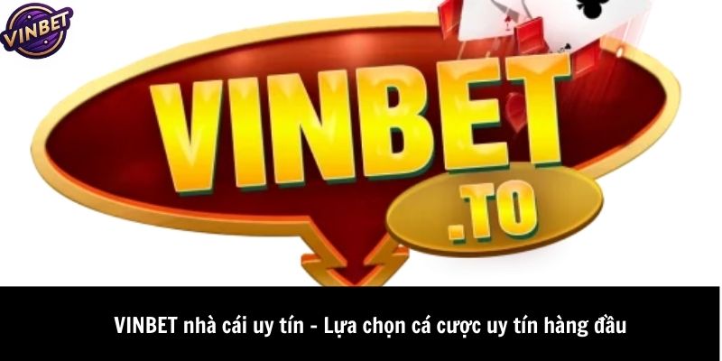 vinbet-nha-cai-uy-tin-lua-chon-ca-cuoc-uy-tin-hang-dau-3285
