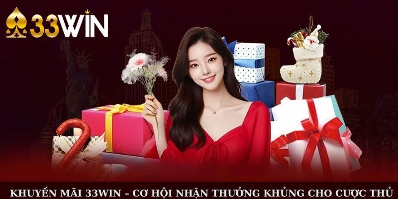khuyen-mai-33win--co-hoi-nhan-thuong-khung-cho-moi-cuoc-thu-3574