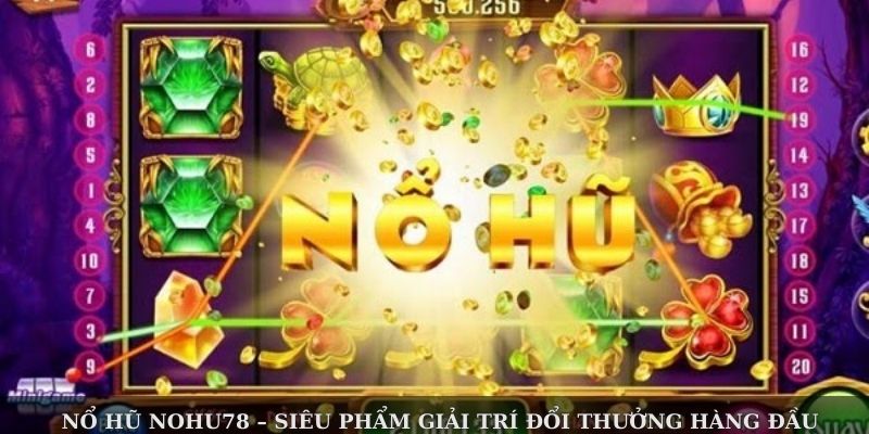 no-hu-nohu78--sieu-pham-giai-tri-doi-thuong-hang-dau-3577