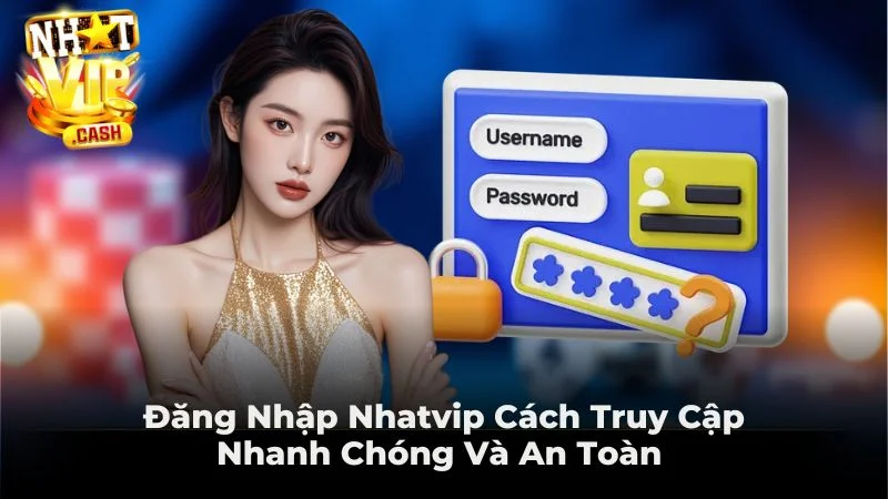 dang-nhap-nhatvip-cach-truy-cap-nhanh-chong-va-an-toan-4048