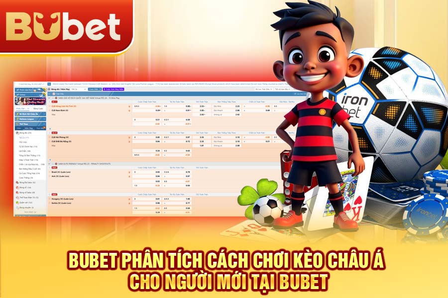 bubet-phan-tich-cach-choi-keo-chau-a-cho-nguoi-moi-tai-bubet-4080