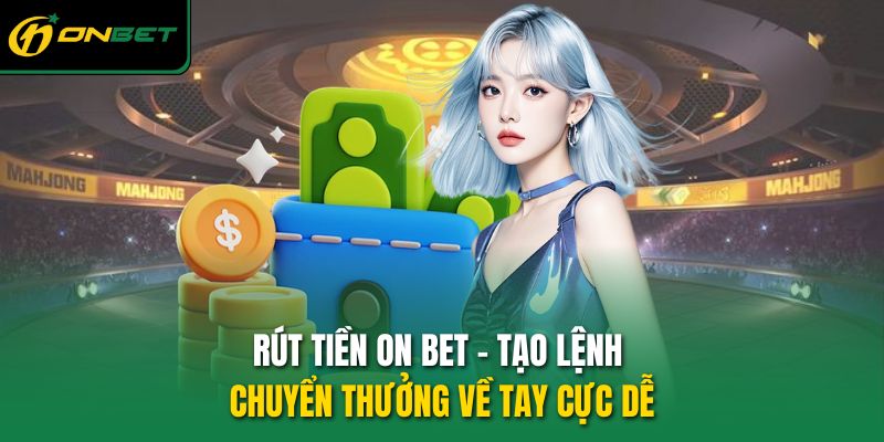 rut-tien-on-bet-tao-lenh-chuyen-thuong-ve-tay-cuc-de-5033