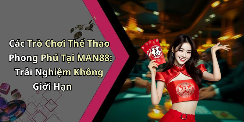 hinh-anh-the-thao-man88-kham-pha-the-gioi-giai-tri-truc-tuyen-dinh-cao-0