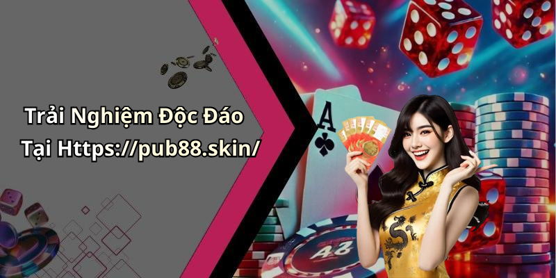 hinh-anh-pub88-kham-pha-the-gioi-giai-tri-truc-tuyen-day-ly-ky-1