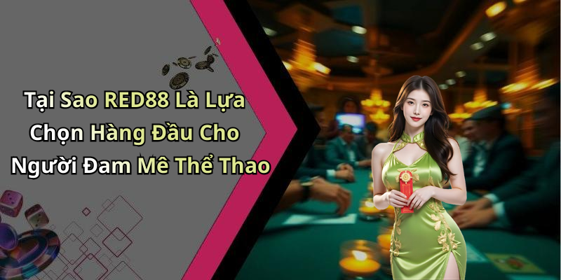 hinh-anh-the-thao-red88-kham-pha-trai-nghiem-giai-tri-thu-vi-tai-nha-0