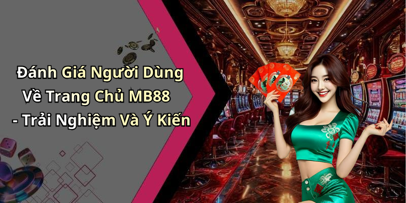 hinh-anh-trang-chu-mb88-trai-nghiem-giai-tri-truc-tuyen-dinh-cao-nhat-2