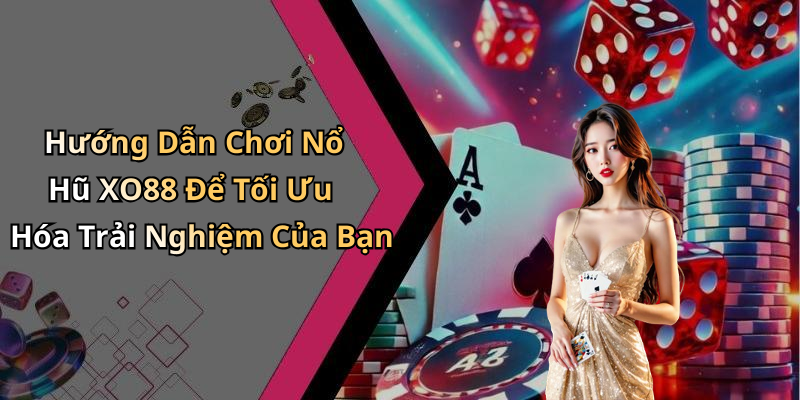 hinh-anh-no-hu-xo88-kham-pha-the-gioi-giai-tri-hap-dan-tai-nha-1