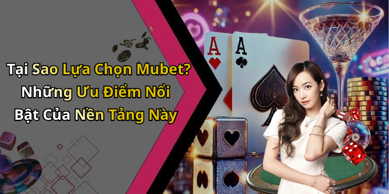 hinh-anh-mubet-us-kham-pha-the-gioi-giai-tri-truc-tuyen-hap-dan-1