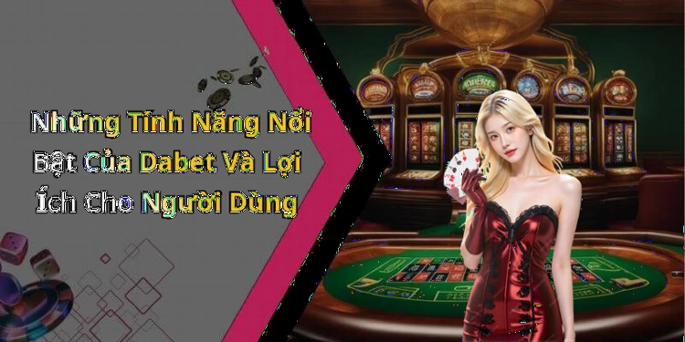 hinh-anh-dabet-trai-nghiem-khong-gioi-han-voi-the-gioi-giai-tri-truc-tuyen-0