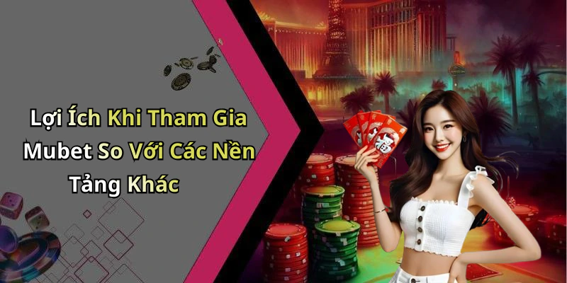 hinh-anh-mubet-kham-pha-the-gioi-giai-tri-truc-tuyen-day-hap-dan-1