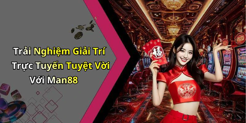 hinh-anh-man88-kham-pha-the-gioi-giai-tri-truc-tuyen-hap-dan-nhat-17801-0