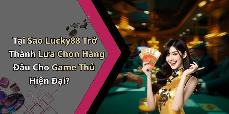 hinh-anh-lucky88-kham-pha-the-gioi-giai-tri-truc-tuyen-tuyet-voi-17883-0
