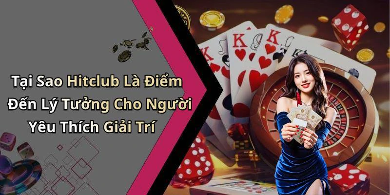 hinh-anh-hitclub-kham-pha-the-gioi-giai-tri-truc-tuyen-moi-me-va-hap-dan-17974-2