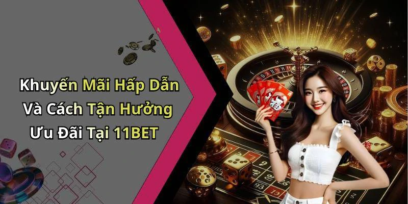 hinh-anh-11bet-kham-pha-the-gioi-giai-tri-truc-tuyen-hap-dan-nhat-18073-2