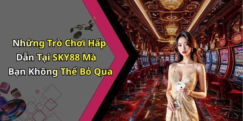 hinh-anh-sky88-kham-pha-the-gioi-giai-tri-truc-tuyen-day-thu-vi-18124-0