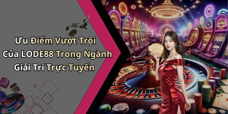 hinh-anh-lode88-kham-pha-the-gioi-giai-tri-truc-tuyen-dinh-cao-18387-1