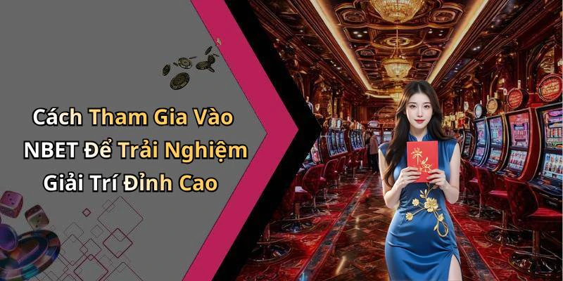 hinh-anh-nbet-kham-pha-the-gioi-giai-tri-truc-tuyen-dinh-cao-18417-2