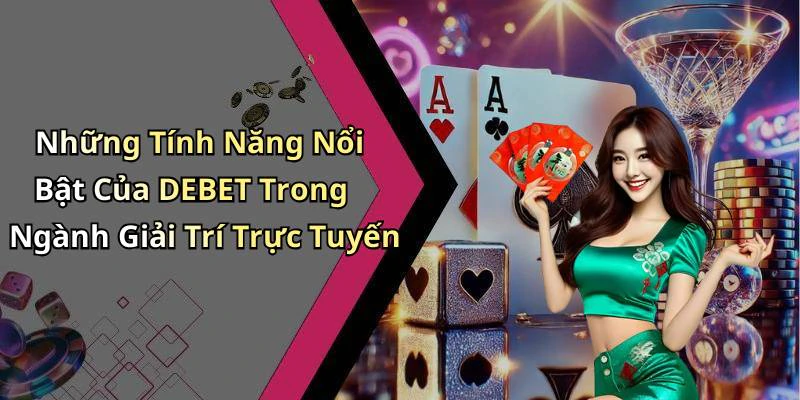 hinh-anh-debet-kham-pha-the-gioi-giai-tri-truc-tuyen-day-sac-mau-18508-1