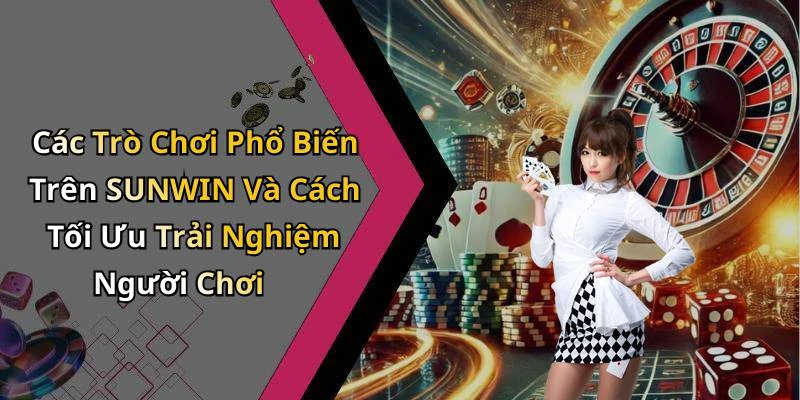 hinh-anh-sunwin-kham-pha-the-gioi-giai-tri-truc-tuyen-hap-dan-nhat-18631-2